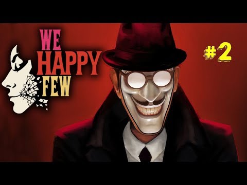 We Happy Few - Part 2 | To The Train Tracks!!!!