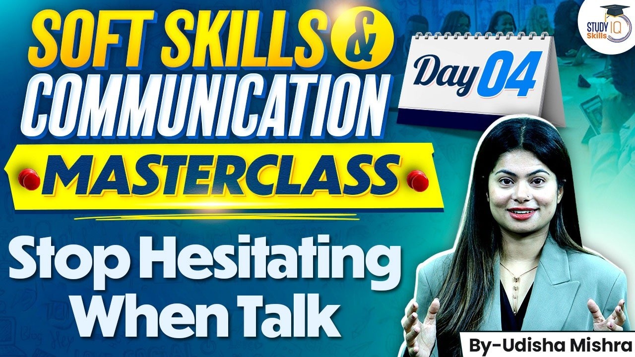 Soft Skills & Communication Masterclass | Stop Hesitating When Talk | Day 4 | StudyIQ IAS