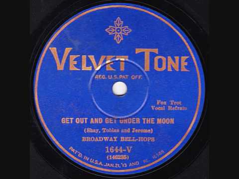 Broadway Bell-Hops - Get Out And Get Under The Moon - 1928