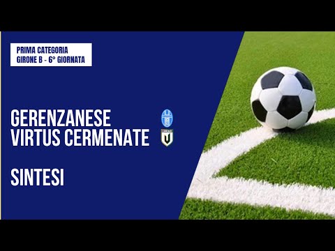 HIGHLIGHTS | GERENZANESE - VIRTUS CERMENATE 2-2 | FIRST CATEGORY | MATCHDAY 6 | GROUP B