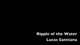Lucas Santtana - Ripple of the Water