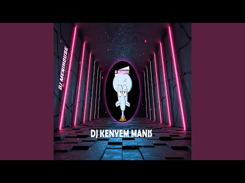 DJ Menihouse genjek kenyem manis