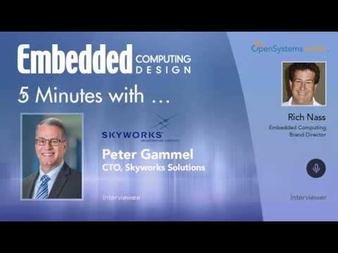Five Minutes With?Peter Gammel, CTO, Skyworks Solutions