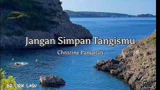 Download lagu Christine Panjaitan - Jangan Simpan Tangismu ( Lyrics ) | 6R Lirik Lagu mp3 Download lagu Christine Panjaitan - Jangan Simpan Tangismu ( Lyrics ) | 6R Lirik Lagu mp3
