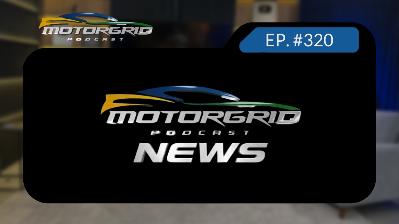 Motorgrid Podcast - MGB News -  Ep. 320