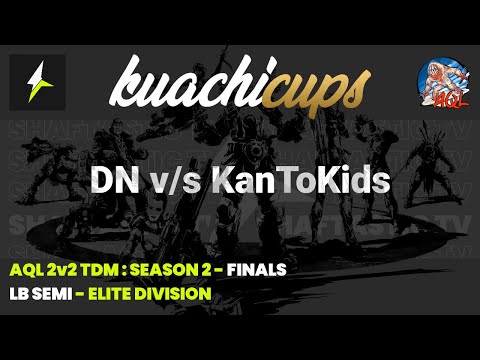 AQL 2v2 TDM S2 - ELITE LB SEMI - DN v/s KanToKids