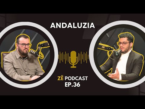 Andaluzia - Galdim Ajeti - | Zë Podcast 36 |