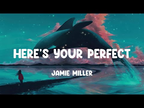 Jamie Miller - Here's Your Perfect (Mix)