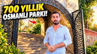 700 Yıllık Gizli Osmanlı Parkını Keşfettim! 😱 Böyle Bir Yer Var mıydı?