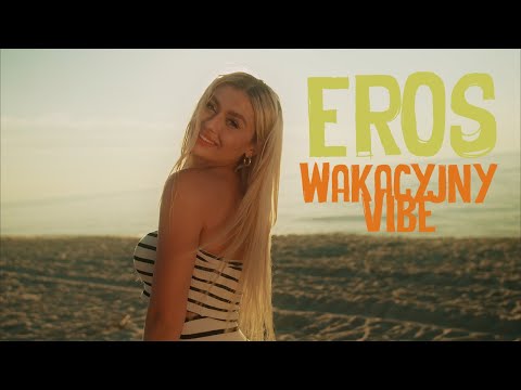 EROS - Wakacyjny Vibe (Official Video)