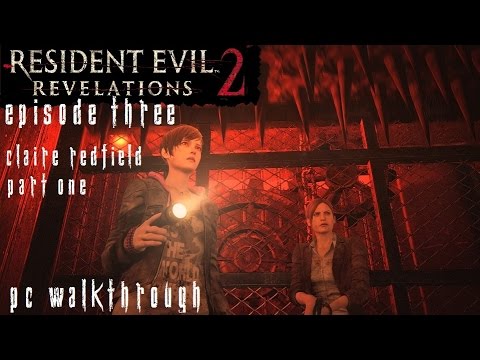 Resident Evil : Revelations 2 - Episode 3 PC