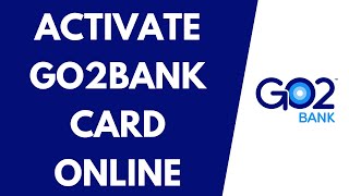 How to Activate Go2Bank Card | Go2Bank Card Activation Steps 2026