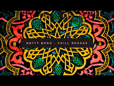 Chill Reggae By  Natty Bong