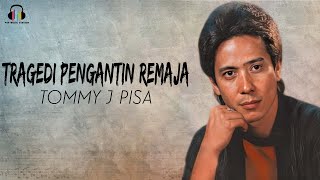 Download lagu Tommy J Pisa - Tragedi Pengantin Remaja mp3 Download lagu Tommy J Pisa - Tragedi Pengantin Remaja mp3