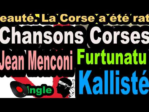 LES PLUS BELLES CHANSONS CORSES JEAN MENCONI - SINGLE FURTUNATU  - CORSU  KALLISTÉ COPPELIA OLIVI