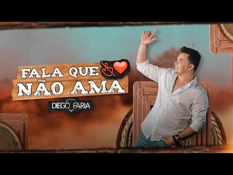 Diego Faria - Fala Que Não Ama (Clipe Oficial)