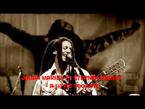 A Little Too Late (ft. Stephen Marley) lyrics