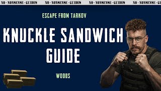 Knuckle Sandwich - A Quick No-Nonsense Guide - Escape From Tarkov