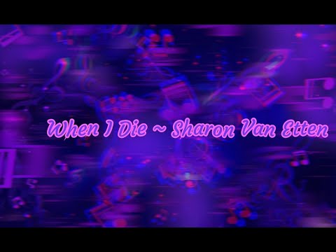 Sharon Van Etten ~ When I Die // Lyric Video