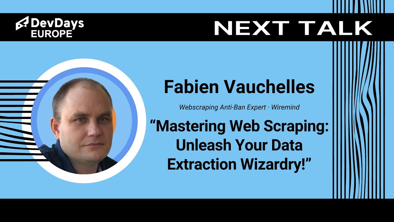 Fabien Vauchelles: Mastering Web Scraping: Unleash Your Data Extraction Wizardry!