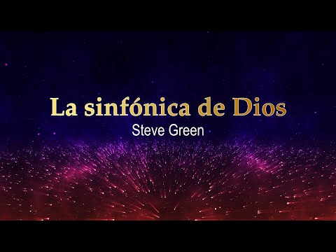 La sinfónica de Dios Steve Green   Pista y Letra