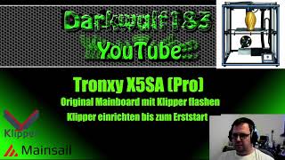 Tronxy X5SA (Pro) Klipper auf Original Board Flashen und Grundeinrichtung der Printer.cfg