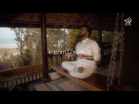 Irakkam Varaamal | KS Harisankar | Gopalakrishna Bharathi | Imbam Series | Heiwa | Ambient Carnatic