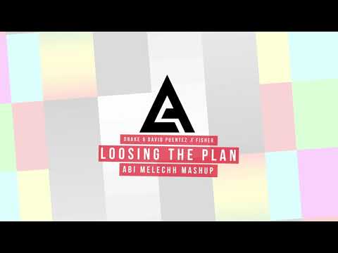 Loosing the Plan (Abi Melechh Mashup) Drake & David Puentez x Fisher