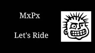 Download lagu MxPx - let's ride (lyrics) mp3