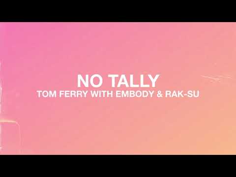 Tom Ferry - No Tally (with Embody & Rak-Su)