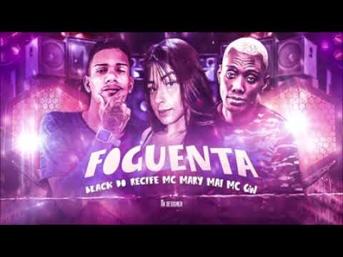 BLACK DO RECIFE - MC MARY MAI - MC GW - FOGUENTA (REMIX BREGA FUNK)