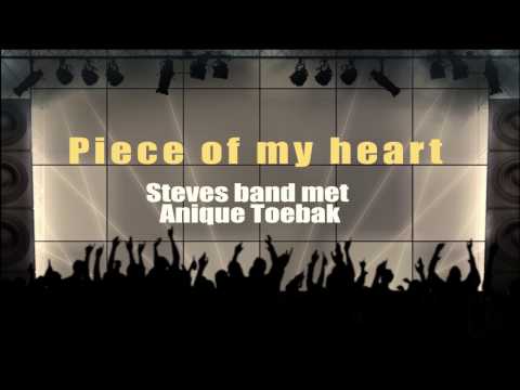 Piece of my heart - The Steves Band met  Anique Toebak
