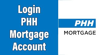 How To Login PHH Mortgage Account 2022 | PHH Mortgage Online Account Sign In Help | phhmortgage.com
