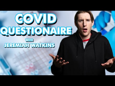 Covid Questionnaire with Jeremiah Watkins