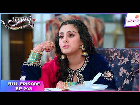 Udaariyaan | Full Episode Ep. 293 | Angad finds the solution | Colors TV