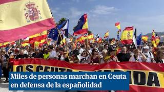 Miles de personas marchan en Ceuta en defensa de la españolidad y el control de la frontera