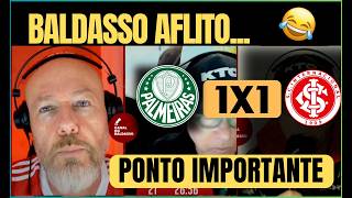 "EMPATE IMPORTANTE"  vamos ver a Aflição do BALDASSO  no jogo Palmeiras 0x0 Inter