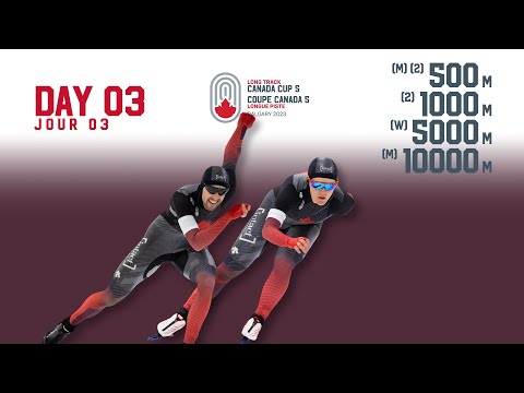 DAY/JOUR 3 | 2022-23 Long Track Canada Cup 5