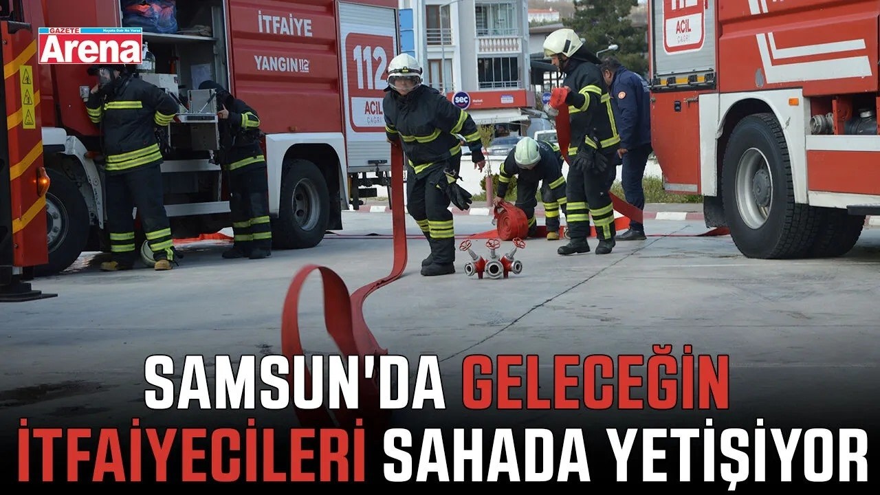 Samsun'da geleceğin itfaiyecileri sahada yetişiyor