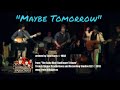 "Maybe Tomorrow" 