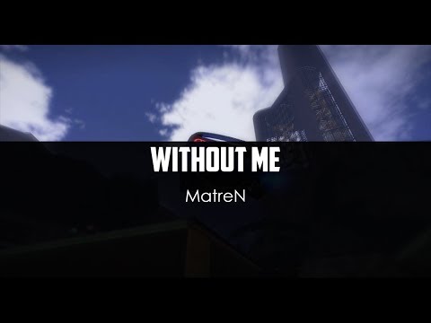 MatreN v1 - Without Me