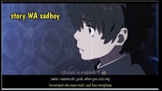 Download lagu STORY WA 30 detik sad boy 「ＡＭＶ」 mp3