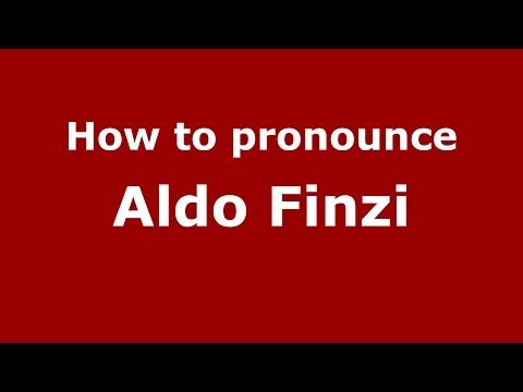 How to pronounce Aldo Finzi (Italian/Italy) - PronounceNames.com