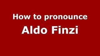 How to pronounce Aldo Finzi