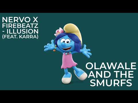 NERVO x Firebeatz - Illusion (feat. Karra) Olawale And The Smurfs