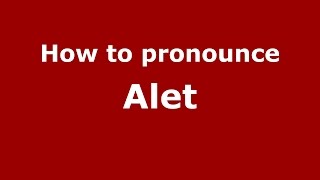 How to pronounce Alet