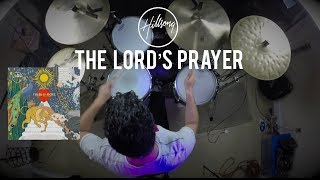 The Lord’s Prayer - Hillsong Worship (Drum Cover)