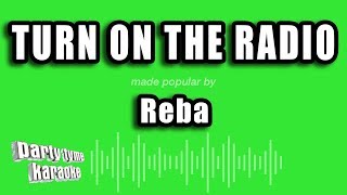 Reba - Turn On The Radio (Karaoke Version)