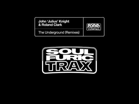 John 'Julius' Knight & Roland Clark - The Underground (Dennis Quin Extended Remix)