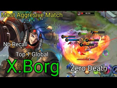 The Fear Of X.Borg Dangerous Fire ! Insane Match | Top 1 Global X.Borg | Mobile Legends Bang Bang